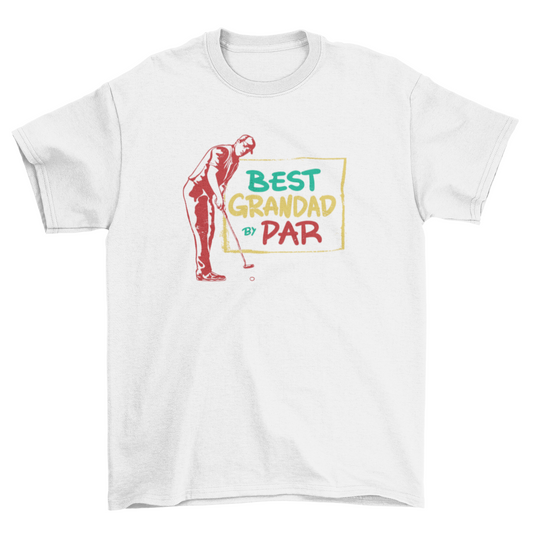 Best Grandad By Par T-shirt